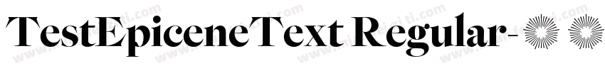TestEpiceneText Regular字体转换